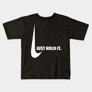 Just Hold It Funny Hold This L Kids T-Shirt